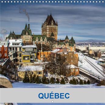 Couverture du livre « Québec (Calendrier mural 2020 300 × 300 mm Square) ; Quelques photos de la Ville de Québec, Canada (Calendrier mensuel, 14 Pages ) » de Mario Plourde aux éditions Calvendo