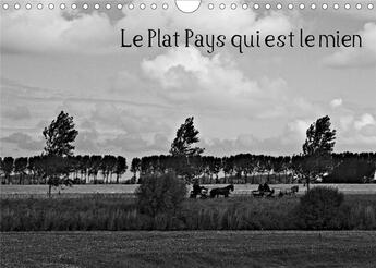 Couverture du livre « Le Plat Pays qui est le mien (Calendrier mural 2020 DIN A4 horizontal) ; Le Plat Pays, images en noir et blanc (Calendrier mensuel, 14 Pages ) » de Philippe Steingueldoir aux éditions Calvendo