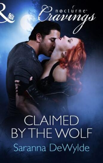 Couverture du livre « Claimed by the Wolf (Mills & Boon Nocturne Cravings) » de Dewylde Saranna aux éditions Mills & Boon Series