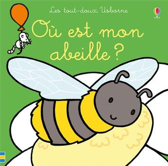 Couverture du livre « Ou est mon abeille ? - les tout-doux usborne » de Watt/Wells aux éditions Usborne