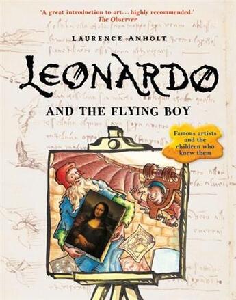 Couverture du livre « Leonardo and the flying boy » de Laurence Anholt aux éditions Frances Lincoln