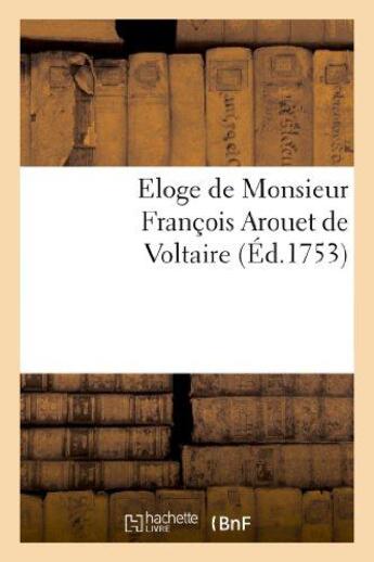 Couverture du livre « Eloge de monsieur francois arouet de voltaire » de  aux éditions Hachette Bnf