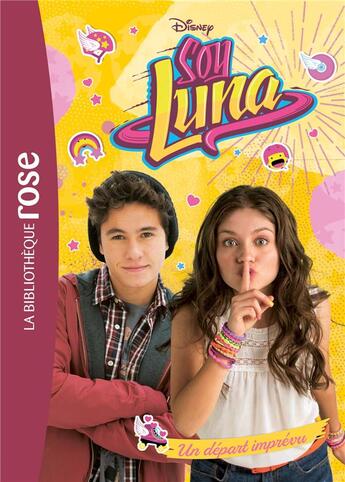 Couverture du livre « Soy Luna t.6 ; un départ imprévu » de Disney aux éditions Hachette Jeunesse