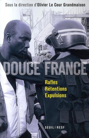 Couverture du livre « Douce France ; rafles, rétentions, expulsions » de  aux éditions Seuil