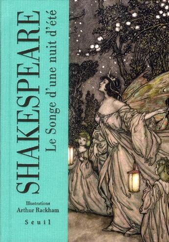 Couverture du livre « Le songe d'une nuit d'été » de William Shakespeare et Arthur Rackham aux éditions Seuil