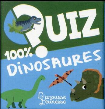 Couverture du livre « Quiz 100% dinosaures » de  aux éditions Larousse