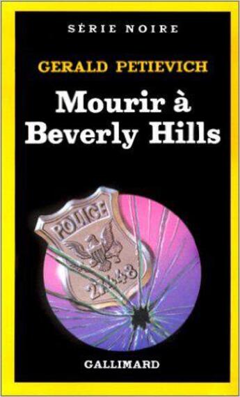 Couverture du livre « Mourir a beverly hills » de Gerald Petievich aux éditions Gallimard