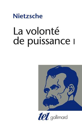 Couverture du livre « La volonté de puissance Tome 1 » de Friedrich Nietzsche aux éditions Gallimard