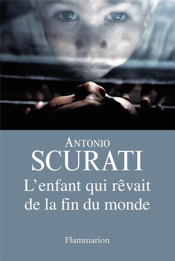 Couverture du livre « L'enfant qui rêvait de la fin du monde » de Antonio Scurati aux éditions Flammarion