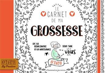 Couverture du livre « Le carnet de ma grossesse ; de la rencontre à la naissance, tout sur vous » de Pauline Oud aux éditions Pere Castor