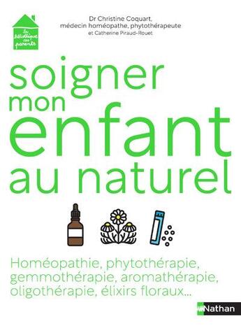 Couverture du livre « Soigner son enfant au naturel » de Christine Coquart et Catherine Piraud-Rouet aux éditions Nathan