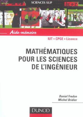 Couverture du livre « Aide-memoire de mathematiques pour les sciences de l'ingenieur » de Fredon/Bridier aux éditions Dunod
