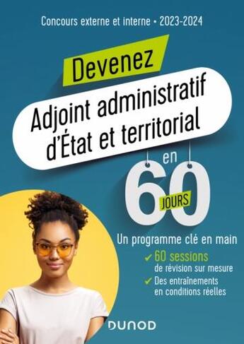 Couverture du livre « Devenez adjoint administratif d'Etat et territorial en 60 jours ; concours externe et interne (édition 2023/2024) » de Delphine Belleney et Nathalie Nadaraj et Enguerrand Serrurier et Laure Passoni et Corinne Pelettier aux éditions Dunod