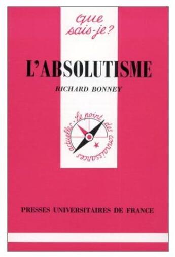 Couverture du livre « L'absolutisme » de Bonney R. aux éditions Que Sais-je ?