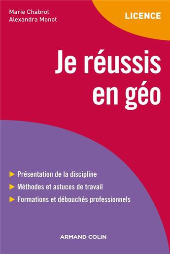 Couverture du livre « Je réussis en géo » de Alexandra Monot et Marie Chabrol aux éditions Armand Colin