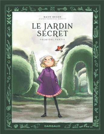 Couverture du livre « Le jardin secret Tome 1 » de Maud Begon aux éditions Dargaud