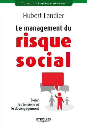 Couverture du livre « Le management du risque social ; éviter les tensions et le désengagement » de Hubert Landier aux éditions Eyrolles