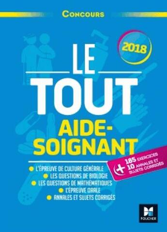 Couverture du livre « Le tout aide-soignant ; concours ; préparation ultra-complète (édition 2018) » de Francoise Ancelin aux éditions Foucher