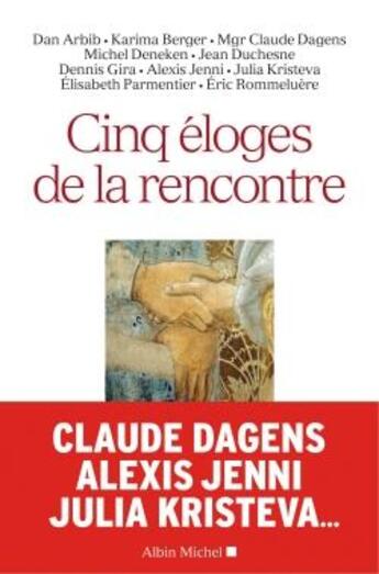 Couverture du livre « Cinq éloges de la rencontre » de Robert Scholtus et Collectif aux éditions Albin Michel