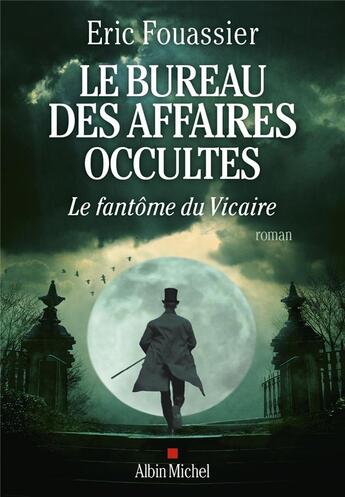Couverture du livre « Le bureau des affaires occultes t.2 : le fantôme du Vicaire » de Eric Fouassier aux éditions Albin Michel