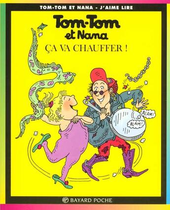 Couverture du livre « Tom-Tom et Nana T.15 ; ça va chauffer ! » de Bernadette Despres et Jacqueline Cohen et Evelyne Reberg aux éditions Bayard Jeunesse