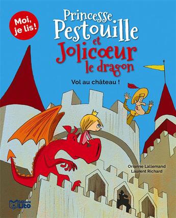 Couverture du livre « Moi, je lis ! ; Princesse Pestouille et Jolicoeur le dragon ; vol au château » de Laurent Richard et Orianne Lallemand aux éditions Lito