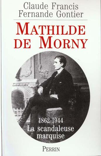 Couverture du livre « Mathilde De Morny » de Claude Francis et Gontier Fernande aux éditions Perrin