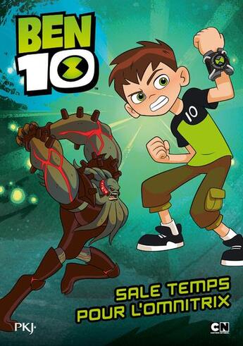 Couverture du livre « Ben 10 t.5 : sale temps pour l'Omnitrix » de Michel Leydier aux éditions Pocket Jeunesse