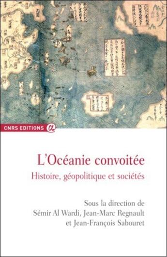 Couverture du livre « L'Océanie convoitée ; histoire, géopolitique et sociétés » de  aux éditions Cnrs