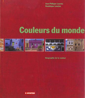 Couverture du livre « Couleurs Du Monde » de Dominique Lenclos aux éditions Le Moniteur