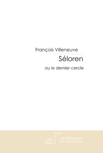 Couverture du livre « Seloren » de Villeneuve Francois aux éditions Le Manuscrit