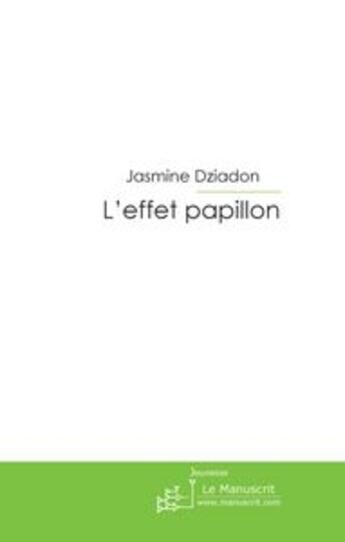 Couverture du livre « L'effet papillon » de Jasmine Dziadon aux éditions Le Manuscrit