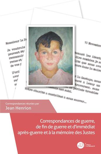 Couverture du livre « Correspondances de guerre, de fin de guerre et d'immédiat après-guerre et à la mémoire des Justes » de Jean Henrion aux éditions Le Manuscrit