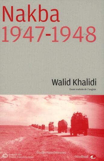 Couverture du livre « Nakba, 1947-1948 » de Walid Khalidi aux éditions Sindbad