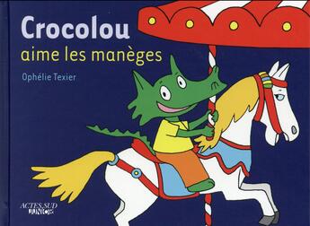 Couverture du livre « Crocolou aime les maneges » de Ophelie Texier aux éditions Actes Sud