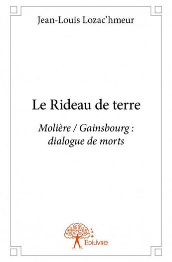 Couverture du livre « Le rideau de terre » de Jean-Louis Lozac'Hme aux éditions Edilivre