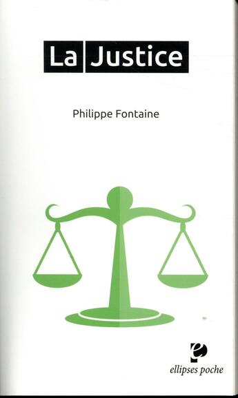 Couverture du livre « La justice » de Philippe Fontaine aux éditions Ellipses