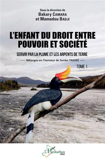 Couverture du livre « L'enfant du droit, entre pouvoir et socieété t.1 : servir par la plume et les arpents de terre » de Badji Mamadou et Bakary Camara aux éditions L'harmattan