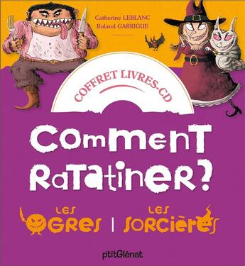 Couverture du livre « Coffret comment ratatiner les sorcieres et les ogres - livre cd - 2 histoires + 1 cd » de Catherine Leblanc aux éditions Glenat Jeunesse