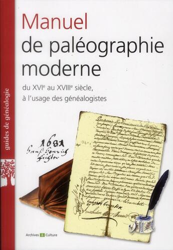 Couverture du livre « Manuel de paleographie moderne - du xvie au xviii siecle, a l'usage des genealogistes. » de Beaucourt-Vicidomini aux éditions Archives Et Culture