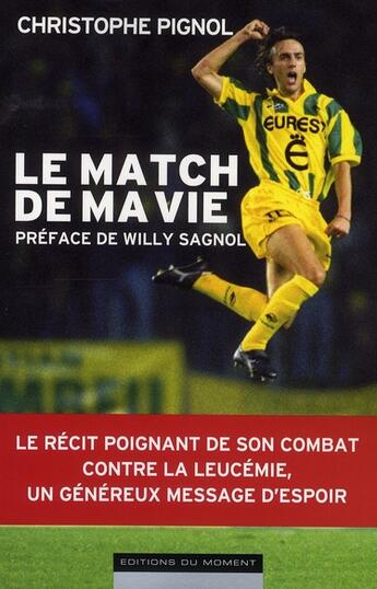 Couverture du livre « Le match de ma vie » de Christophe Pignol aux éditions Editions Du Moment