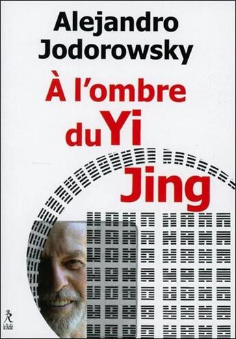Couverture du livre « À l'ombre du Yi Jing » de Alexandro Jodorowsky aux éditions Relie