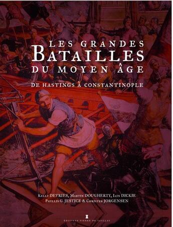 Couverture du livre « Les batailles du Moyen âge ; d'Hastings à Constantinople » de  aux éditions De Taillac