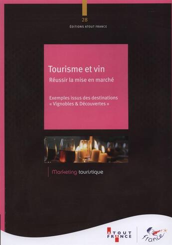 Couverture du livre « Tourisme et vin, réussir la mise en marché » de  aux éditions Atout France