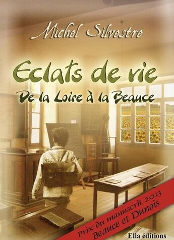 Couverture du livre « Éclats de vie » de Michel Silvestre aux éditions Ella Editions