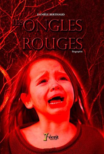 Couverture du livre « Les ongles rouges » de Daniele Berthaud aux éditions 7 Ecrit