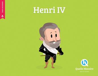 Couverture du livre « Henri IV » de Bruno Wennagel et Mathieu Ferret aux éditions Quelle Histoire