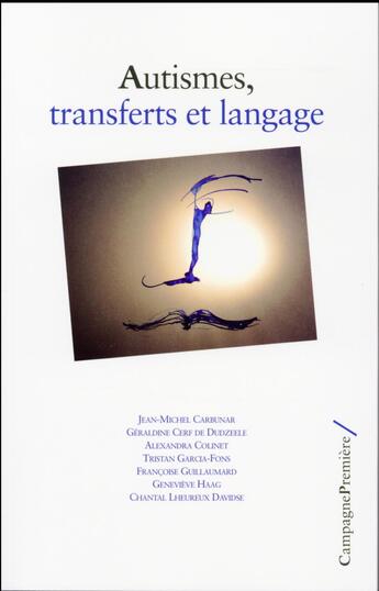 Couverture du livre « Autismes, transferts et langage » de  aux éditions Campagne Premiere