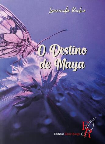 Couverture du livre « O destino de Maya » de Laurinda Rocha aux éditions Editions Encre Rouge