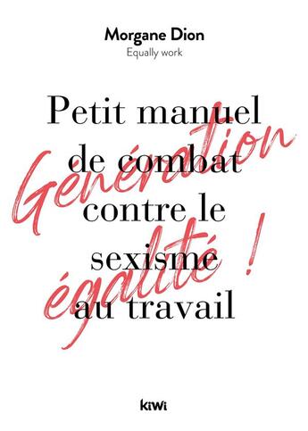 Couverture du livre « Petit manuel de combat contre le sexisme au travail » de Dion Morgane aux éditions Kiwi